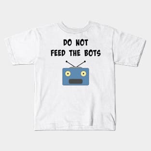 Do Not Feed The Bots Kids T-Shirt